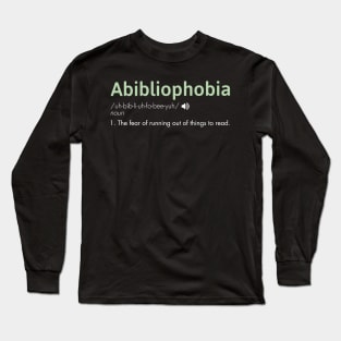 Abibliophobia For Book Lovers And Bookworms Long Sleeve T-Shirt